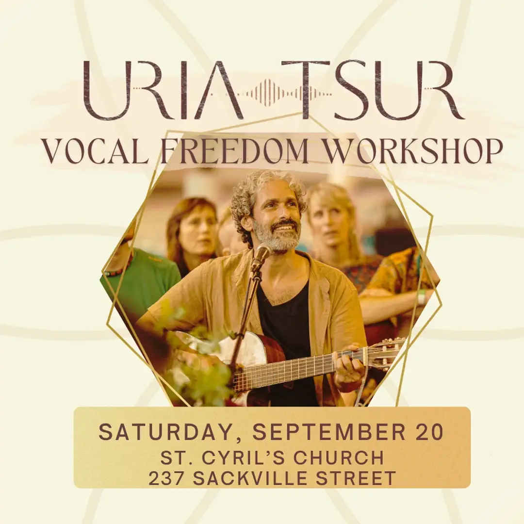 Vocal Freedom Workshop with Uria Tsur - Toronto Debut